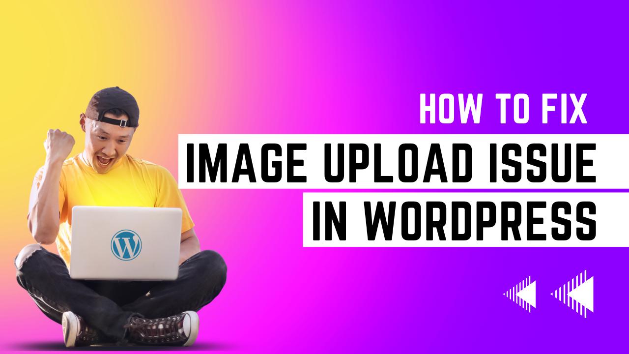 How To Fix Image Upload Issue in WordPress (Step by Step)