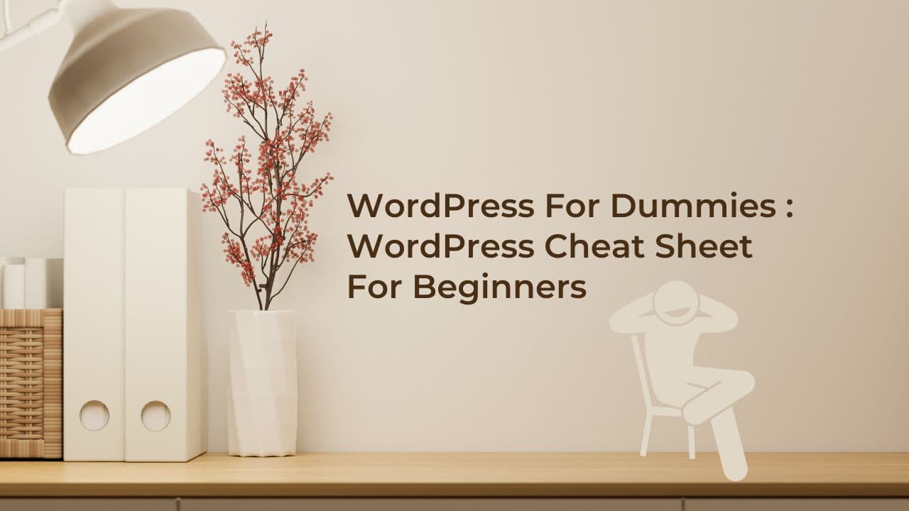 WordPress For Dummies : WordPress Cheat Sheet For Beginners