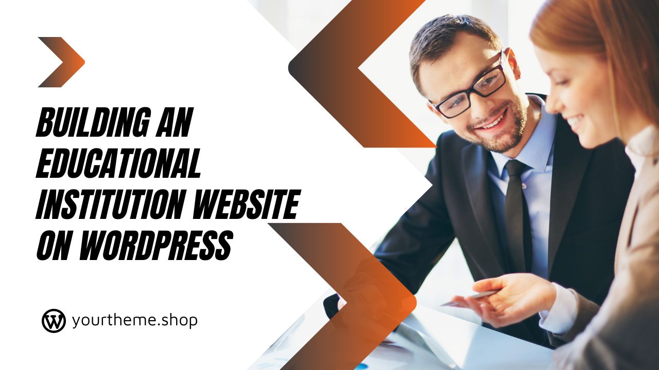 Building an Educational Institution Website on WordPress
