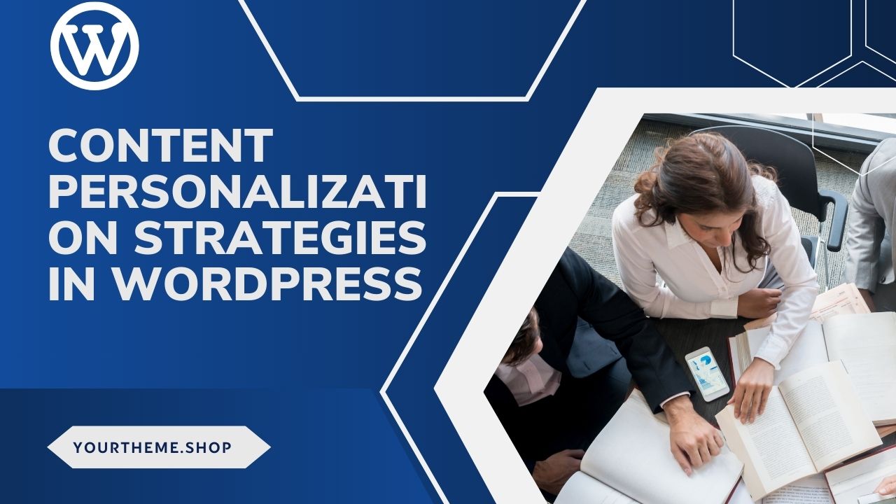 Content Personalization Strategies in WordPress