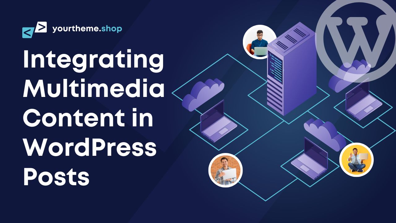 Integrating Multimedia Content in WordPress Posts