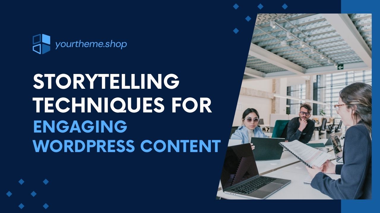 Storytelling Techniques for Engaging WordPress Content