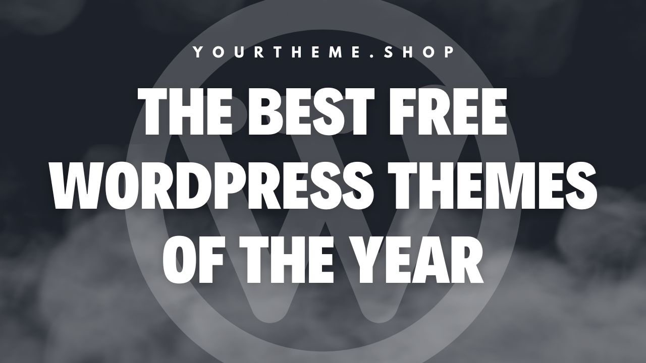The Best Free WordPress Themes of the Year