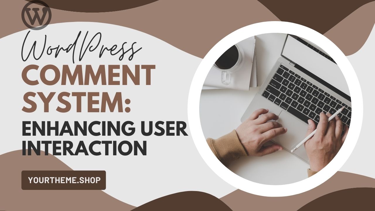 WordPress Comment System: Enhancing User Interaction